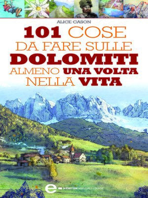 cover image of 101 cose da fare sulle Dolomiti almeno una volta nella vita